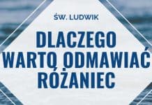Dlaczego Warto Odmawiać Różaniec? – Św. Ludwik De Montfort