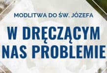 Modlitwa do św. Józefa w dręczącym nas problemie